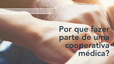 Por que fazer parte de uma cooperativa médica?