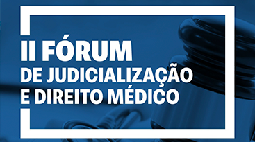 II Fórum de Judicialização e Direito Médico
